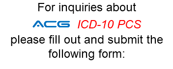 For inquiries about ACG ICD-10 PCS please fill out and submit the following form: