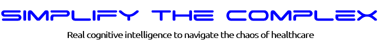 Simplify the Complex Real cognitive intelligence to navigate the chaos of healthcare